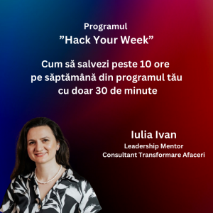 Programul de 8 săptămâni ”Hack Your Week”